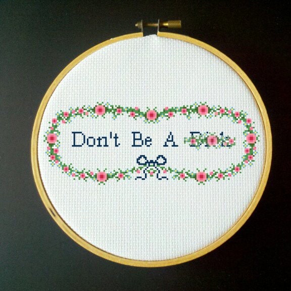 Don't Be A D&%k Cross Stitch PDF Pattern
