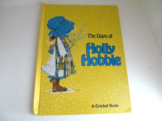 Vintage Days of Holly Hobbie A Cricket Book, Picture Book, 1977 American Greetings Platt and Munk Childrens Book