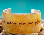 Rustic Cuff Quote Cuff - Bloom where you are planted - Q98