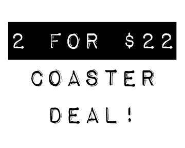 SALE: Coaster Sets - 2 For Deal