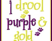 INSTANT DOWNLOAD I Drool Purple And Gold Embroidery Saying Design LSU Baby Bib Burp Cloth Clothing Collegiate