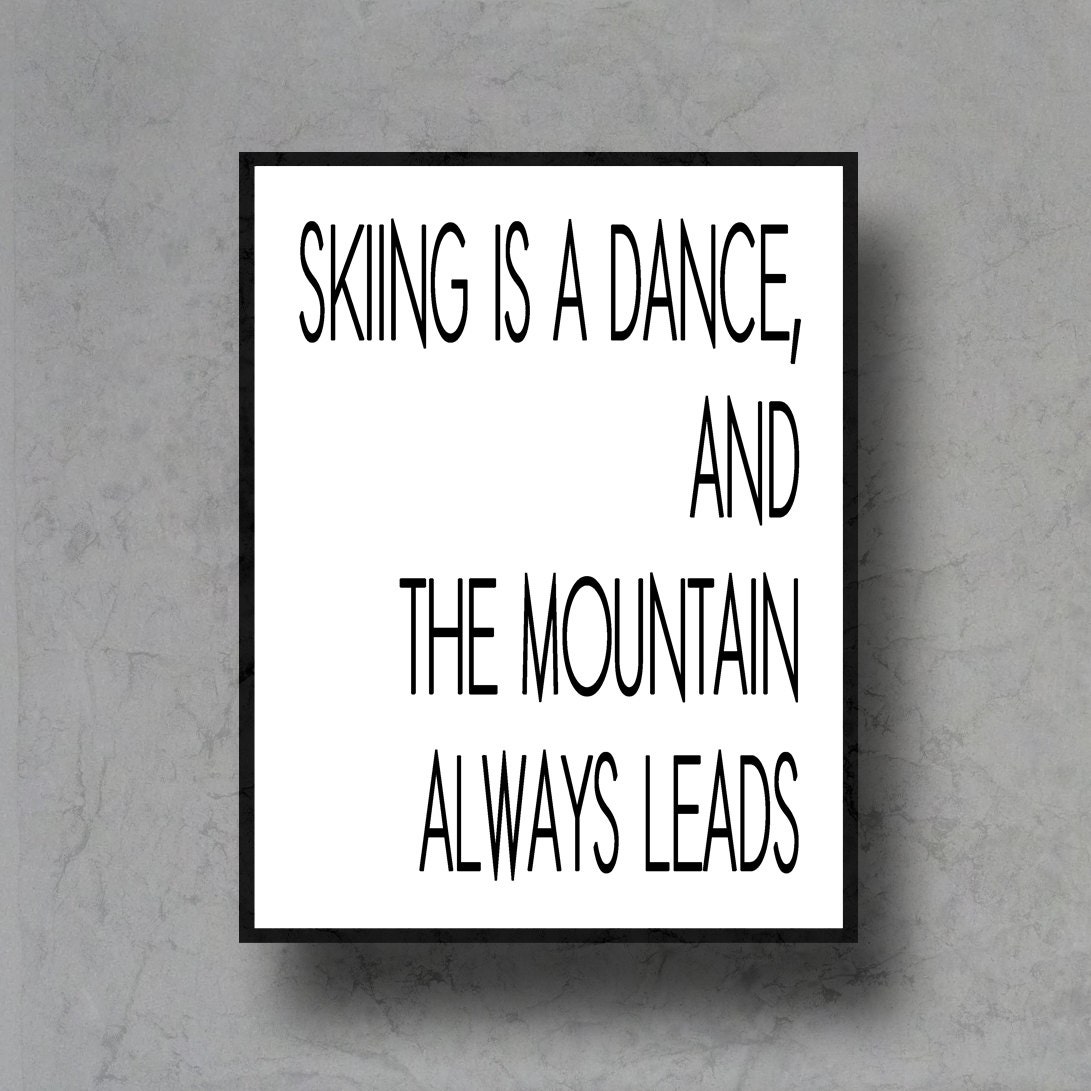 skiing is a dance typography ski home decor quote art print poster black white 8x10 skiing sport travel