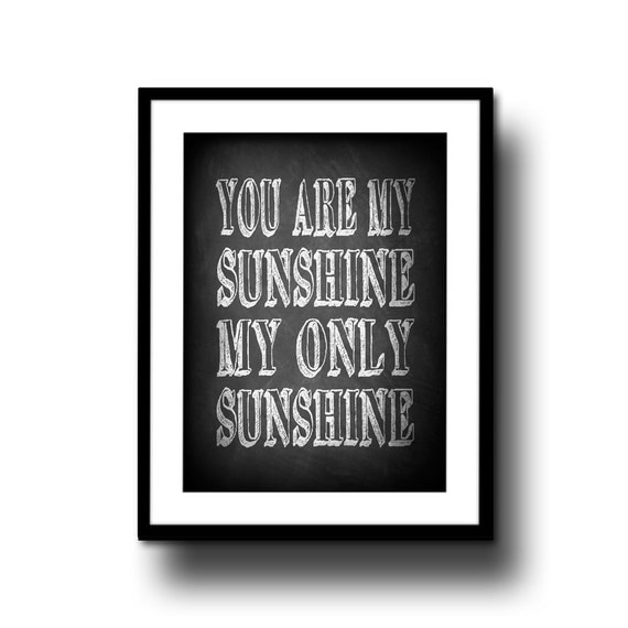 chalkboard art print chalk board you are my sunshine typography quote black white 8x10 decor wall motivational