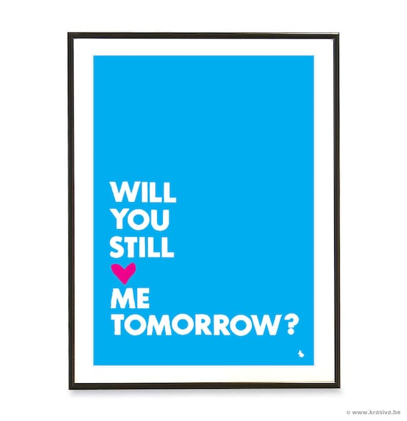 Typography art poster print blue pink heart love - Will you still love me tomorrow - A3