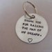 Personalized Keychain, Hand Stamped with Thank You For Raising The Man Of My Dreams or personalize it