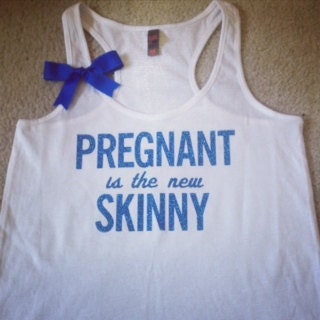 Pregnant is the new Skinny - Preggo Tank Top