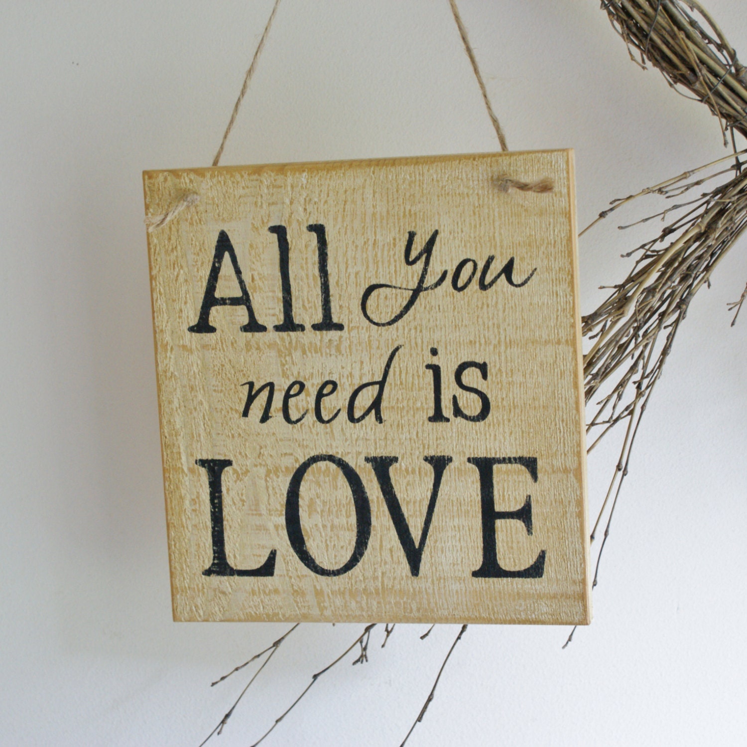 All You NEED IS LOVE Primitive Shabby Chic hand painted, Vintage style reclaimed wooden sign.