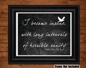 Edgar Allan Poe Art Quote,  BECAME INSANE,  Library Decor, Dark Humour, Macabre Art, Typography, Quote Art Print, Literature, 8x10