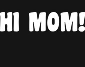 Hi Mom T-Shirt Funny Music Video TV Lmfao Geekery Shuffling Humor Tee Shirt Tshirt Mens Womens Kids S-3XL
