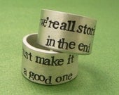Doctor Who Inspired - We're All Stories In The End. Just Make It A Good One - A Pair of Hand Stamped Aluminum Rings