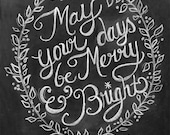 May Your Days Be Merry & Bright - 11 x 14 Print - Chalkboard Art - Holiday Chalkboard Print - Chalk Art