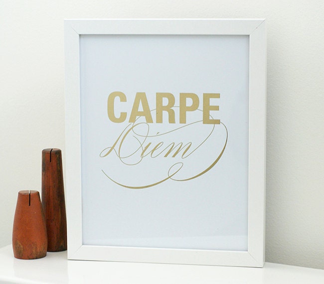 Carpe Diem, Gold Foil Print, Typographic Poster, Art Print, Quote Print