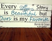 Every love story is beautiful but ours is my favorite