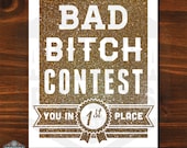 INSTANT DOWNLOAD - Bad Bitch Contest Poster - Printable Digital Poster - Kanye West - 2 Chainz - Birthday Song - 8 x 10 - Gold Glitter
