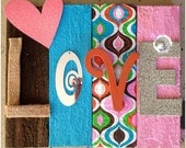 Wood Plank sign.  Fun and Funky.  All you need is LOVE
