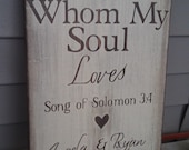 Personalized Engagement Gift, I have found the whom my soul loves, Wedding Art, Wood Sign, Home Decor