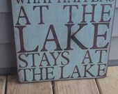 What happens at the lake, Life is better on the Farm, Rustic wood sign , custom home decor