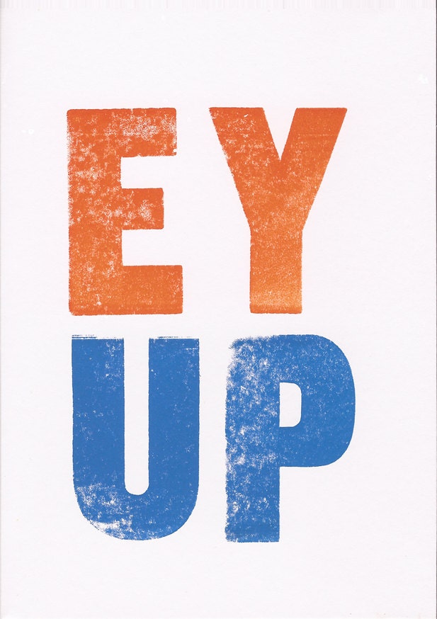 EY UP vintage wood type letterpress card