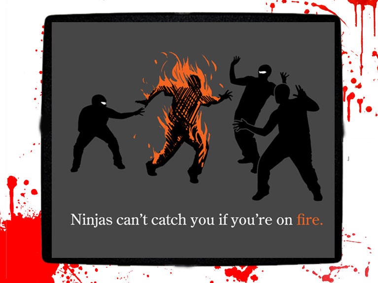 Humorous funny ninjas cant catch you if your on fire mouse mat