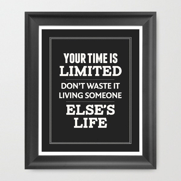 Steve Jobs Inspirational Poster - Your time is limited - 8x10 Giclee typography Print