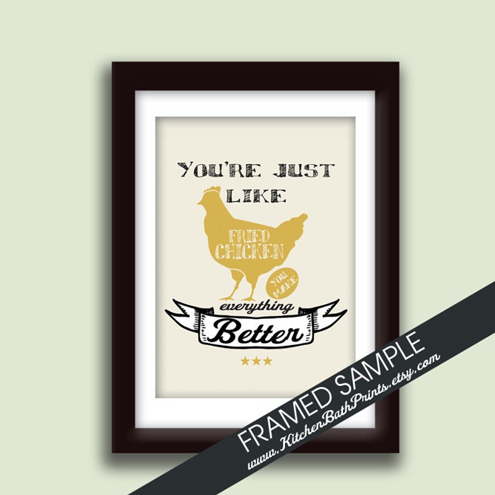 Your just like FRIED CHICKEN you Make Everything Better - 5x7 Art Print (Featuring Gold Chicken on Cream ) Customizable Kitchen Prints