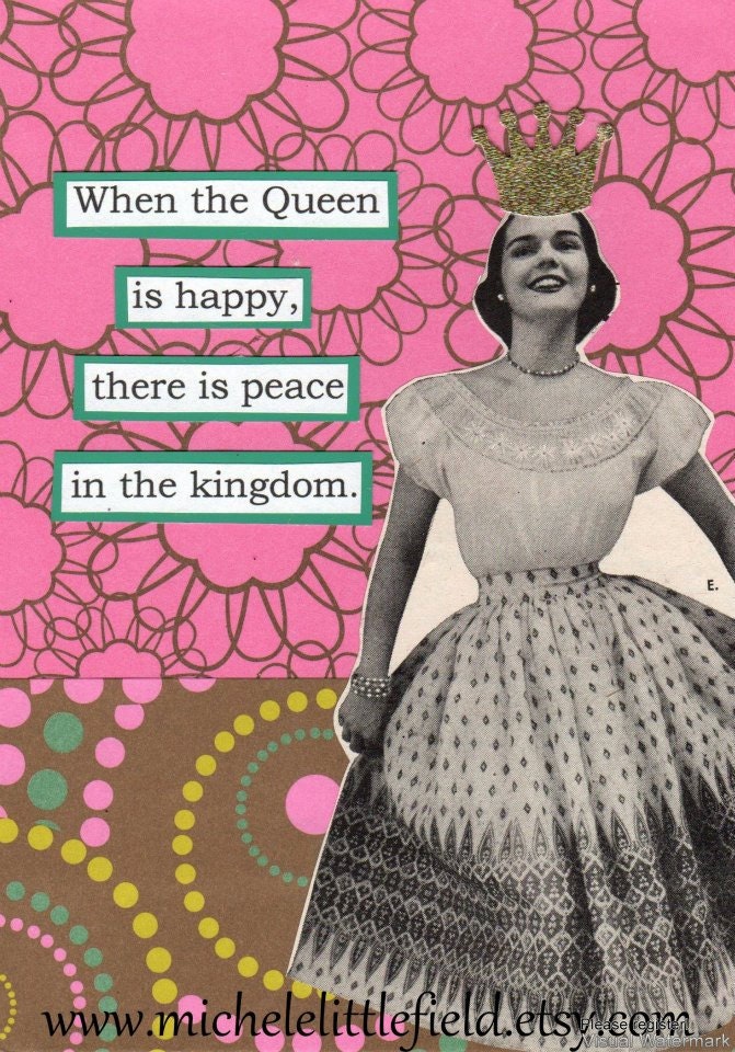 When The Queen Is Happy There Is Peace In The Kingdom Greeting Card
