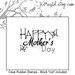 Clear Stamp Happy Mothers Day Rubber stamp NO BLOCK Mommy Ready to Ship