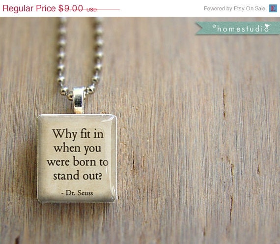 Moving Sale - Dr. Seuss Quote (Why Fit In)  - a pendant charm made from a Scrabble Game Tile game piece. Necklace chain sold separ