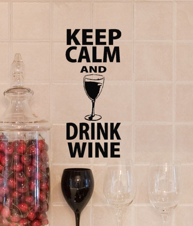 Keep Calm and Drink Wine vinyl decal words with wine glass sticker, home decor, bar, drinking quotes