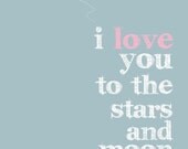 A3 Poster - I love you to the stars and Moon