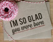 I'm So Glad You Were Born Greeting Card - Typographic Eco-Friendly Happy Birthday Card