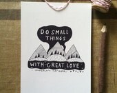 Do Small Things With Great Love - 5x7 Art Print