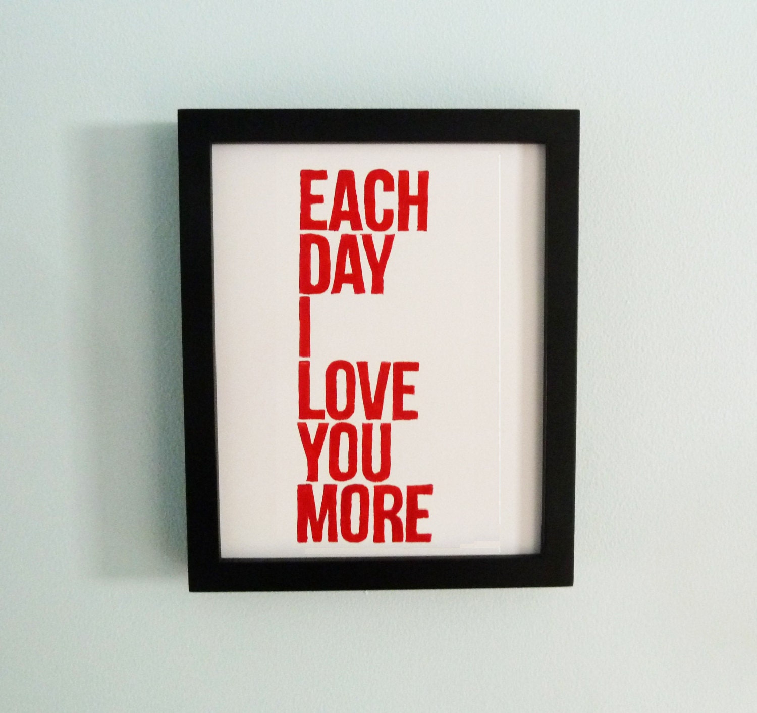 TYPOGRAPHY PRINT - Love, Anniversary, Wedding - Each Day I Love You More (Red) Linocut Art 8x10