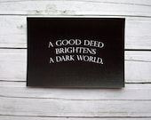 A Good Deed Brightens A Dark World, 5x7 Print, Home Decor, charcoal grey, dark gray, minimalist, modern, gift idea
