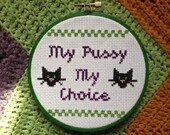 My Pussy My Choice Cat Cross Stitch