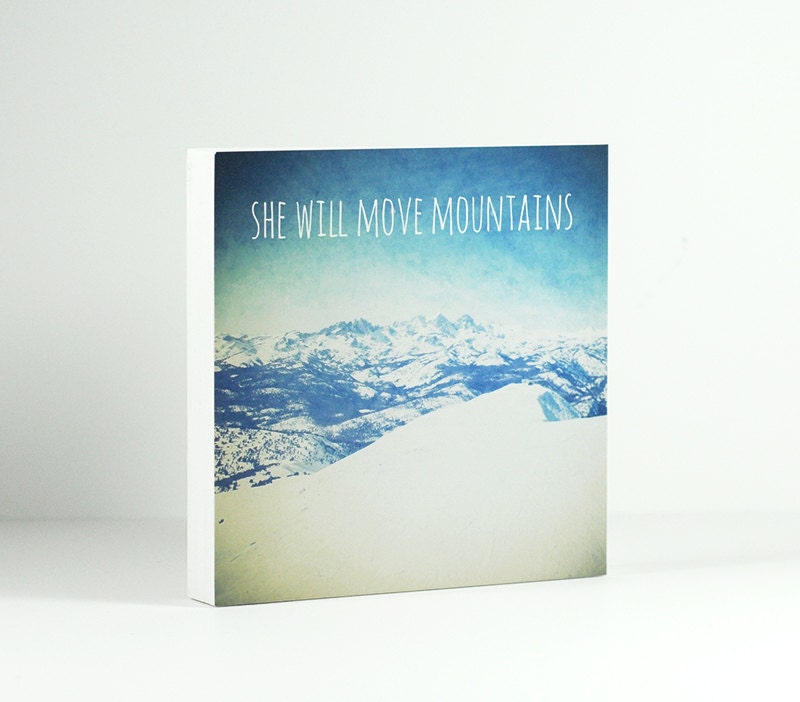 Art wood block - Mountain photography - she will move mountains - nursery wall art - nursery decor - quote wall art - ready to hang - 5x5
