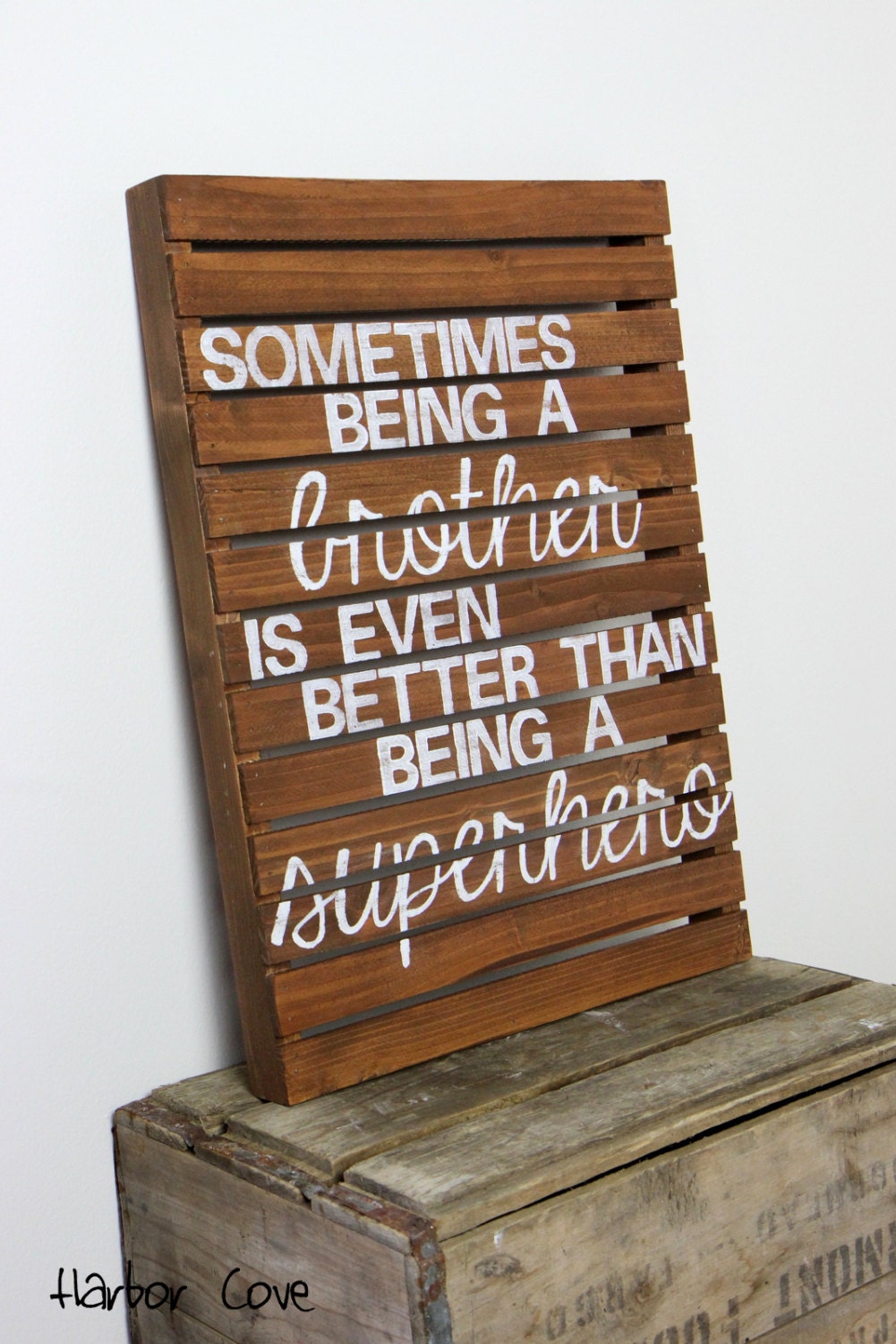 Sometimes Being a Brother- Rustic Pallet Wood Sign