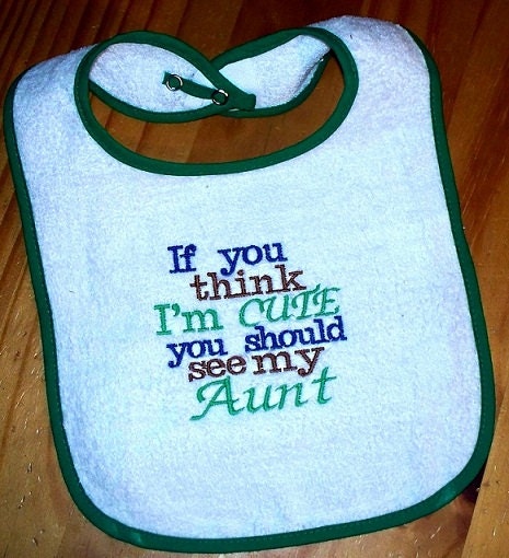 Baby Boy Bib - If you think I'm CUTE you should see my Aunt