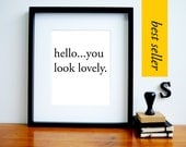 Hello You Look Lovely - Medium - Black White Typography Typographic Art Print
