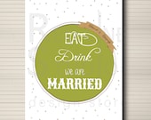 Wedding Reception Decoration Sign  - Eat Drink we are married - custom and pintable - digital file