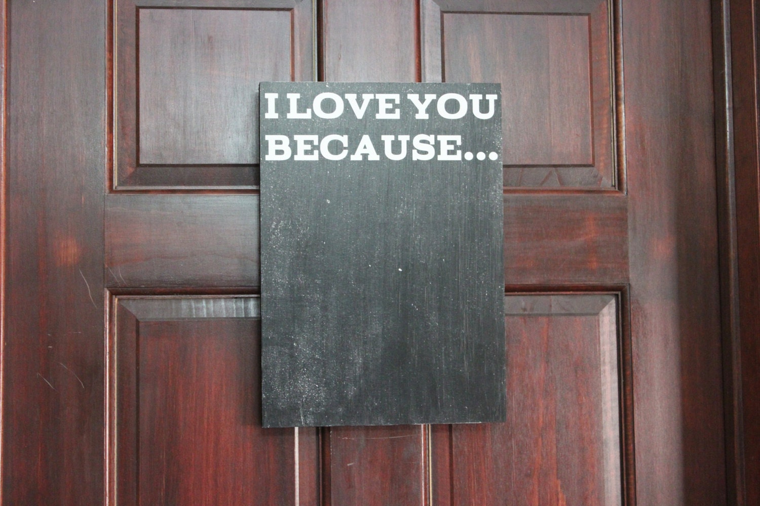 I Love you Because...Chalkboard Sign