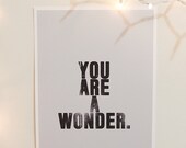 You Are a Wonder 11x17 Fine Art Typography Print, Nursery Art Print, Inspirational Print, Modern Minimalist Type