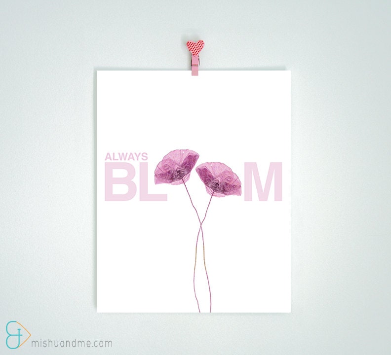 Always Bloom 8x10 - Pink Poppy Spring Photography / Typography Motivational Quote Print