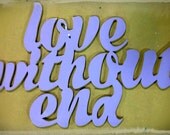 Purple "Love Without End" Wooden Handmade Sign - Wall Hanging - Read to Hang - Wedding Decoration - Anniversary Present