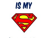 INSTANT DOWNLOAD Printable 8x10 My Daddy is My Superman