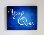 You and Me Quote Original Painting on 11x14 Canvas - Romantic Love Artwork Blue Wall Hanging - Wedding Anniversary Home Decor