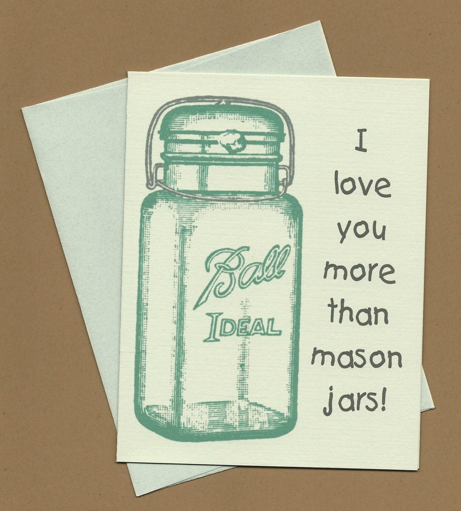 Funny Father's Day Card - "I love you more than mason jars"