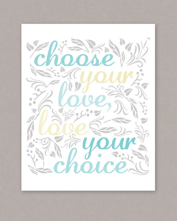 PRINTABLE poster Choose Your Love Love Your by LoveBergDesigns