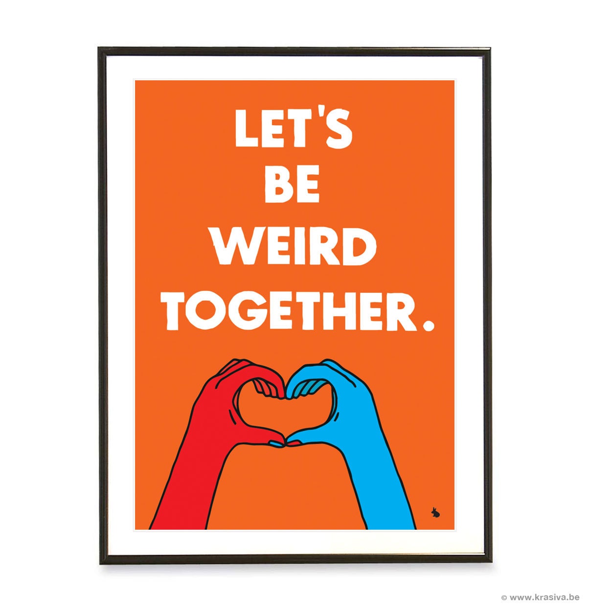 Orange typography love quote poster heart hands pop art poster print - Let's be weird together - A3
