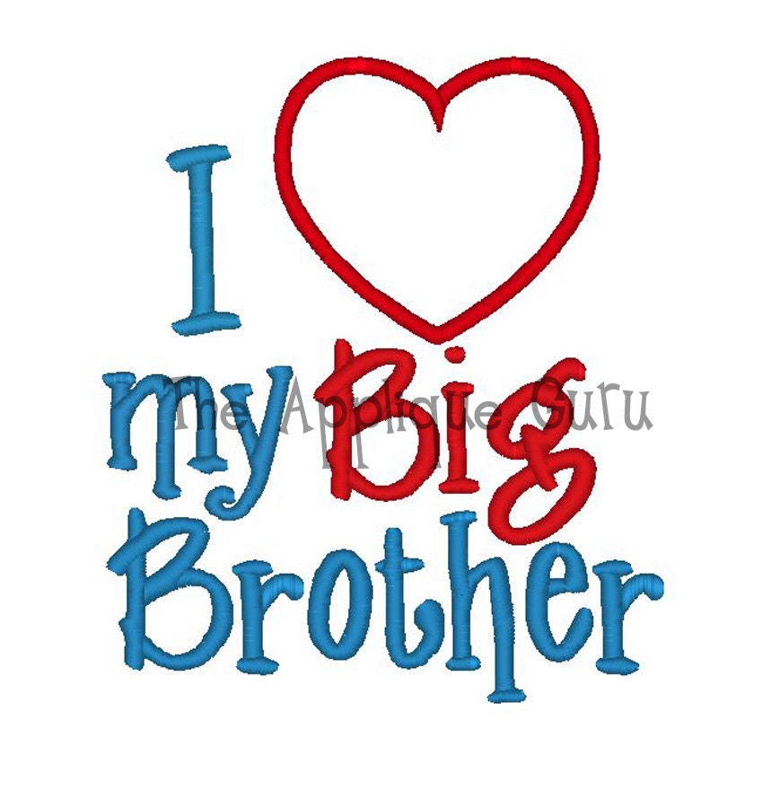 I loveheart my big brother machine embroidery by appliqueguru I loveheart my big brother machine embroidery by appliqueguru